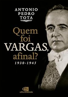 Livro Quem foi Vargas, afinal?: 1930-1945