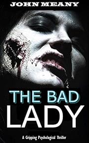 The Bad Lady: A gripping psychological thriller