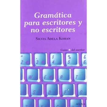 Gramatica para escritores y no escritores (Guías Plus del Escritor)