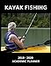 Kayak Fishing 2019 - 2020 Academic Planner: An 18 Month Weekly Calendar - July 2019 - December 2020 by 