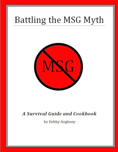 Battling the MSG Myth by Debby Anglesey