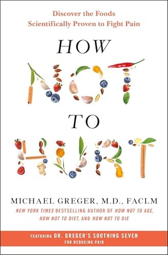 The How Not to Die Cookbook: 100+ Recipes to Help Prevent and