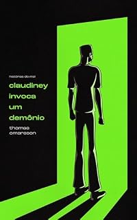 Livro Claudiney invoca um demônio (Histórias do mal)