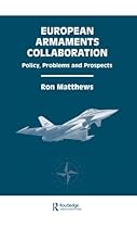 European Armaments Collaboration (Routledge Studies in Defence and Peace Economics)
