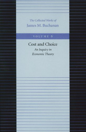 Cost and Choice (Collected Works of James M Buchanan)
