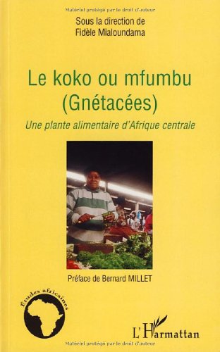 Le  koko ou mfumbu, Gnétacées