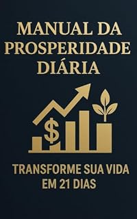 Livro Manual da Prosperidade Diária: Transforme Sua Vida em 21 Dias