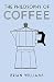 The Philosophy of Coffee by 