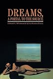 Dreams, A Portal to the Source by Edward C. Whitmont