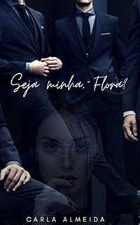 Livro Seja Minha, Flora?: (Tudo começou naquela despedida de solteiro.)