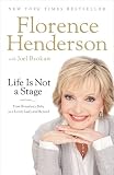 Life Is Not a Stage: From Broadway Baby to a Lovely Lady and Beyond by 