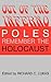 Out of the Inferno: Poles Remember the Holocaust by Richard C. Lukas