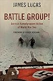 Battle Group!: German Kamfgruppen Action in World War Two by James Lucas, Robert Kershaw