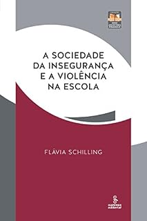 Livro A sociedade da insegurança e a violência na escola (Novas arquiteturas pedagógicas)