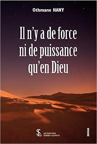 Il N Y A De Force Ni De Puissance Qu En Dieu French Edition Hany Othmane 9791032634660 Amazon Com Books