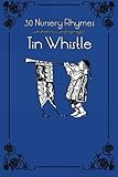 30 Nursery Rhymes with sheet music and fingering for Tin Whistle (Whistle for Kids) (Volume 2)