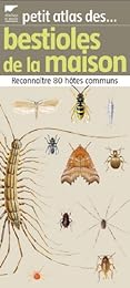 Petit atlas des bestioles de la maison