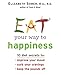 Eat Your Way to Happiness: 10 Diet Secrets to Improve Your Mood, Curb Your Cravings and Keep the Pounds Off