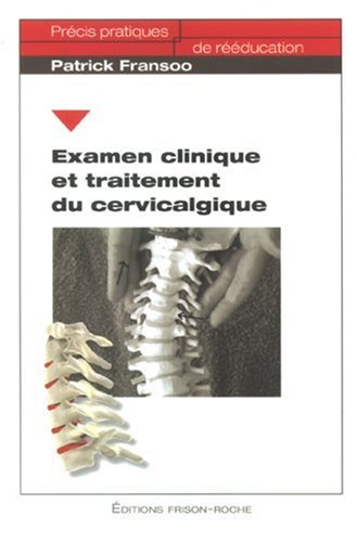 Examen clinique et traitement du cervicalgique