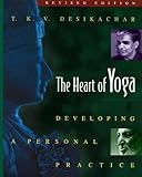 The Heart of Yoga: Developing a Personal Practice