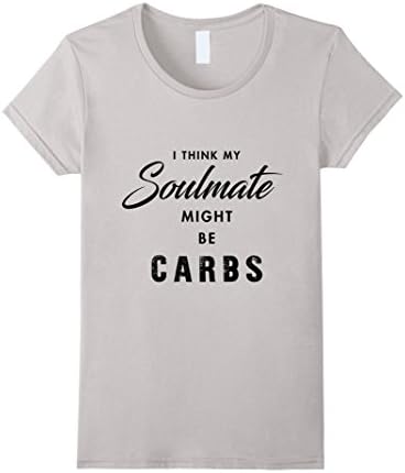 Womens Gluten Lovers Tees: I Think My Soulmate Might Be Carbs Shirt XL Silver