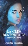 La clef des portails (Akalie) (French Edition) by Jupiter Phaeton