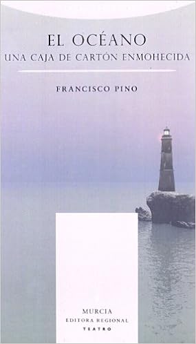 El océano ; Una caja de cartón enmohecida : Pino, Francisco ...