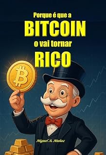 Livro Porque é que a BITCOIN o vai tornar RICO. : Tese de investimento em Bitcoin