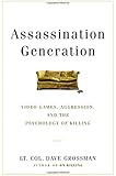 Assassination Generation: Video Games, Aggression, and the Psychology of Killing