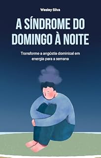 Livro A Síndrome do Domingo à Noite: Transforme a angústia dominical em energia para a semana
