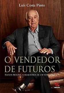 Livro O Vendedor de Futuros: Nilton Molina: a trajetória de um vencedor
