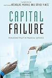 Capital Failure: Rebuilding Trust in Financial Services