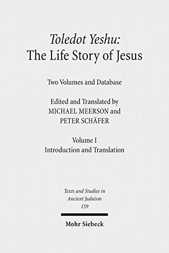 Toledot Yeshu: The Life Story of Jesus: Two Volumes and Database. Vol. I: Introduction and Translation. Vol. II: Critical Edition (Texts and Studies in Ancient Judaism)