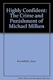 Highly Confident: The Crime and Punishment of Michael Milken