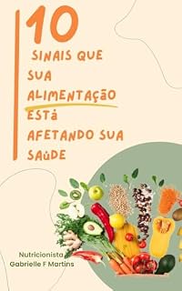 Livro 10 Sinais que sua Alimentação está Afetando sua Saúde