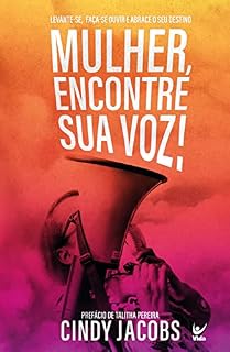 Livro Mulher, encontre sua voz: Levante-se, faça-se ouvir e abrace o seu destino
