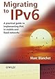 Migrating to IPv6: A Practical Guide to Implementing IPv6 in Mobile and Fixed Networks