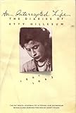 An Interrupted Life, the Diaries of Etty Hillesum 1940-1943 by 