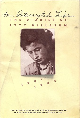 An Interrupted Life, the Diaries of Etty Hillesum 1940-1943 by Etty, trans. by Arno Pomerans Hillesum (Hardcover)