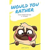 Would You Rather: Family Book For Kids Age 6-12