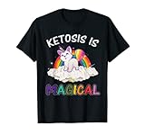 Ketosis Is Magical Shirt Funny Keto Unicorn Gift