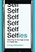 Selfies: Searching for the Image of God in a Digital Age by Craig Detweiler