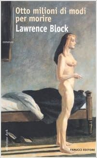 Lawrence Block - Otto milioni di modi per morire (2006)