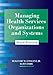 Managing Health Services Organizations and Systems, Sixth Edition
