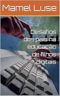 Livro Desafios dos pais na educação de filhos digitais
