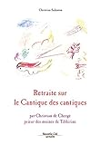 Retraite sur le Cantique des Cantiques: Commentaires bibliques (Spiritualité) (French Edition) by Christian Salenson