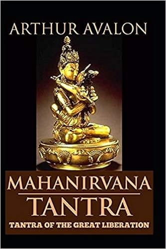 Mahanirvana Tantra Of The Great Liberation Woodroffe John 9798689462110 Amazon Com Books