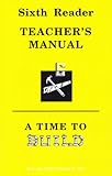 Paperback A Time To Build (Sixth Reader) Book