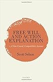 Free Will and Action Explanation: A Non-Causal, Compatibilist Account