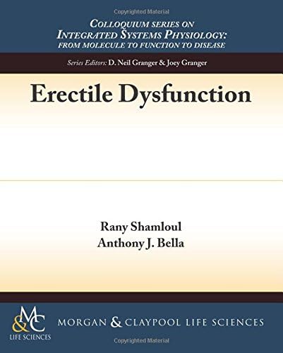Erectile Dysfunction (Colloquium Lectures on Integrated Systems Physiology)